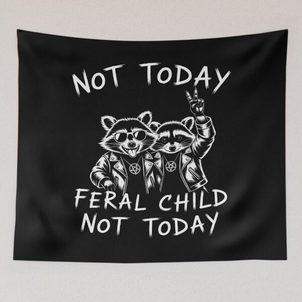 Item preview, Not Today Feral Child Raccoon designed and sold by MaryoKing.