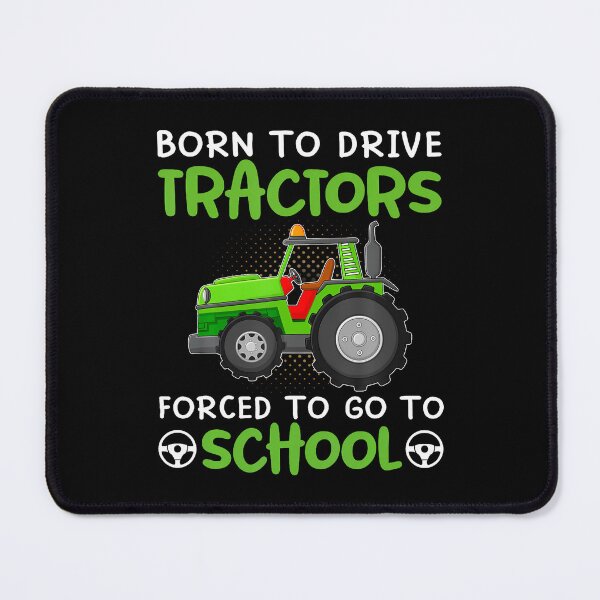 Item preview, Born To Drive Tractors Forced To Go To School designed and sold by ToriCarylon.