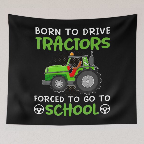 Item preview, Born To Drive Tractors Forced To Go To School designed and sold by ToriCarylon.