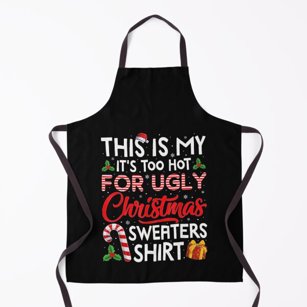 Item preview, Ugly Christmas It's Sweaters For Is Funny My Too Hot Meme This Shirt designed and sold by JasonCorvar.