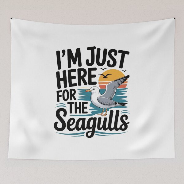 Item preview, I'm Just Here for The Seagulls designed and sold by belladesign7.