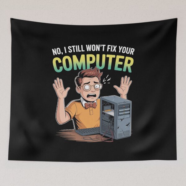 Item preview, No I Still Won’t Fix Your Computer Graphic Funny Geek designed and sold by NetoGalaxy.