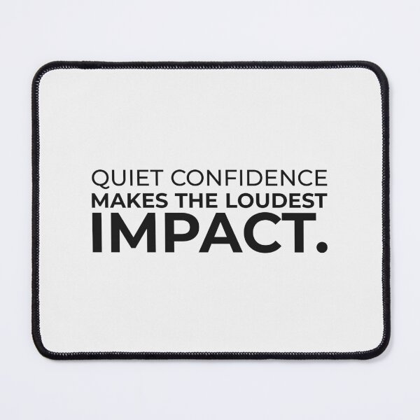 Item preview, Quiet Confidence Makes The Loudest Impact – Motivational Confidence Quote designed and sold by TheSassyNoble.