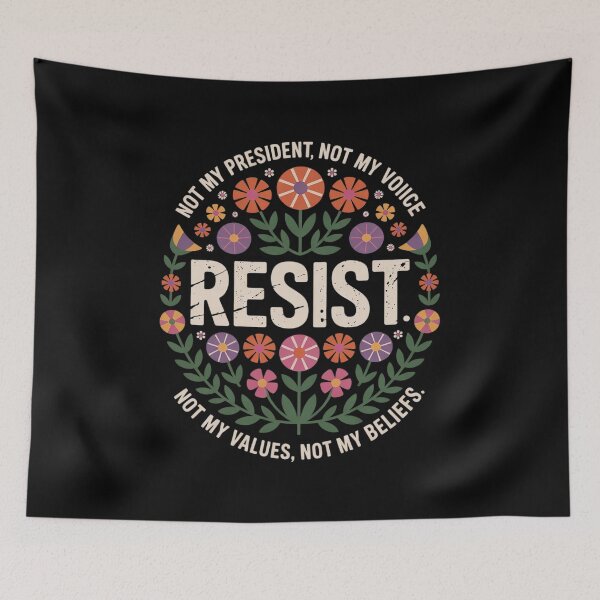Item preview, Floral Resist Not My President Anti-Trump  designed and sold by RoyTill0Art.