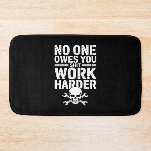 Item preview, No One Owes You Shit Work Harder designed and sold by SnackPAC.