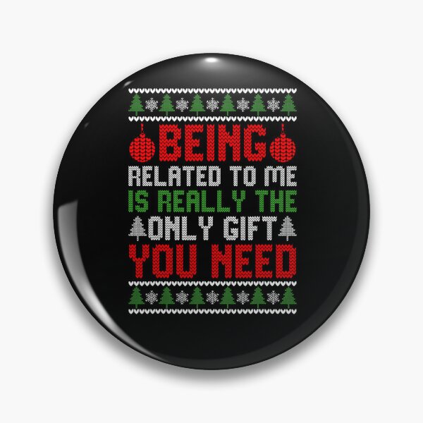 Item preview, classic the being really to gift is christmas related me you only funny need designed and sold by Rocklaretbean.
