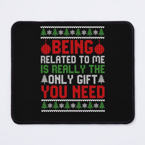 Item preview, classic the being really to gift is christmas related me you only funny need designed and sold by Rocklaretbean.