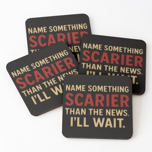 Item preview, Name Something Scarier Than The News... I'll Wait. designed and sold by Megaera8.