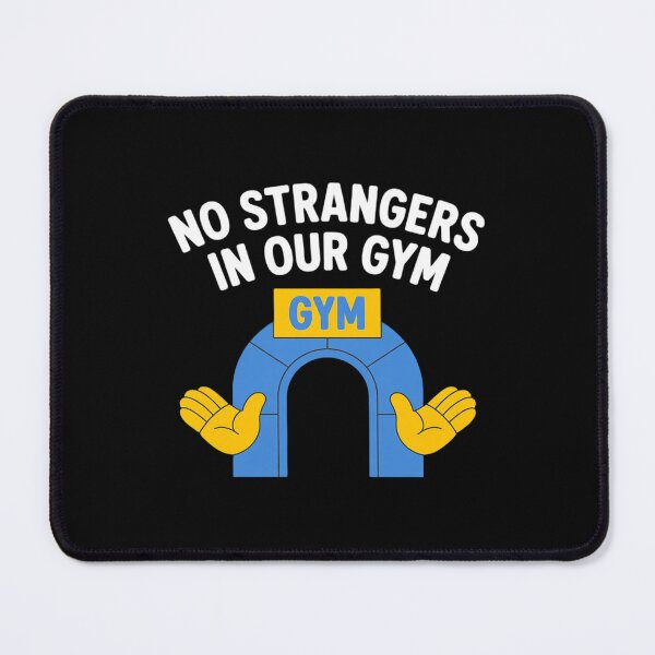 Item preview, No Strangers in Our Gym Fitness Group designed and sold by SnackPAC.