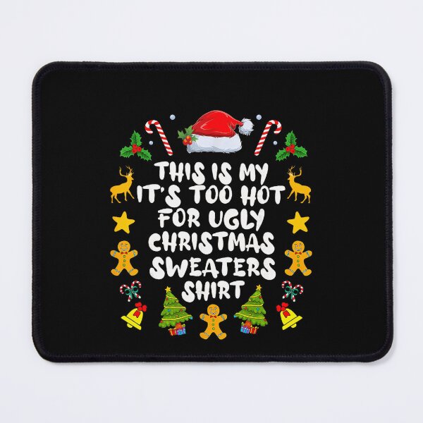 Item preview, Funny Shirt Meme This It's Ugly Too Christmas For My Hot Sweaters Is designed and sold by JasonCorvar.