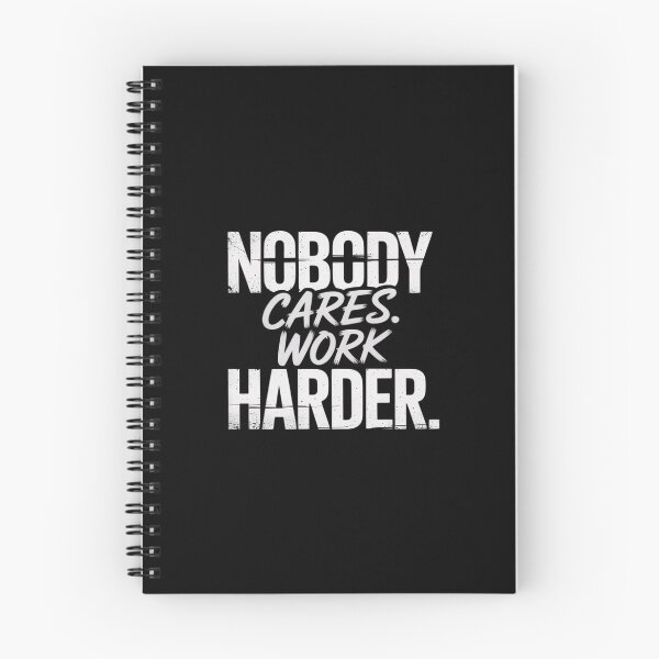 Item preview, Nobody Cares Work Bit Harder Motivational Inspiring Driven designed and sold by SnackPAC.