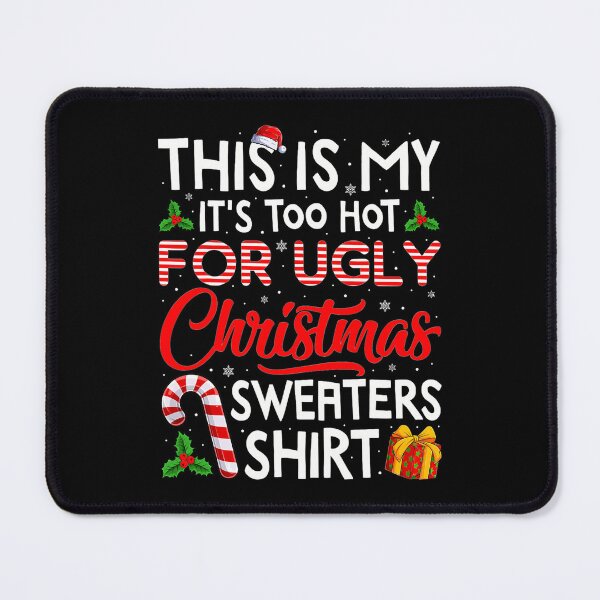 Item preview, Funny Too My Shirt Is This Meme Ugly Sweaters For Hot Christmas It's designed and sold by JasonCorvar.
