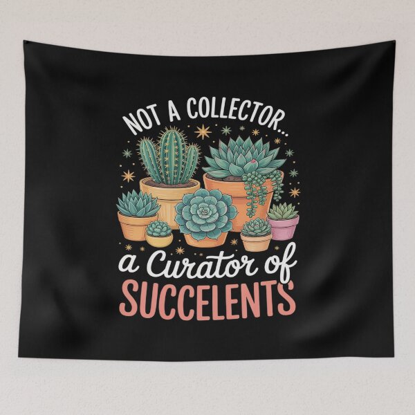 Item preview, Not A Collector A Curator Of Succulents Plant Hoarder designed and sold by LittleDame.