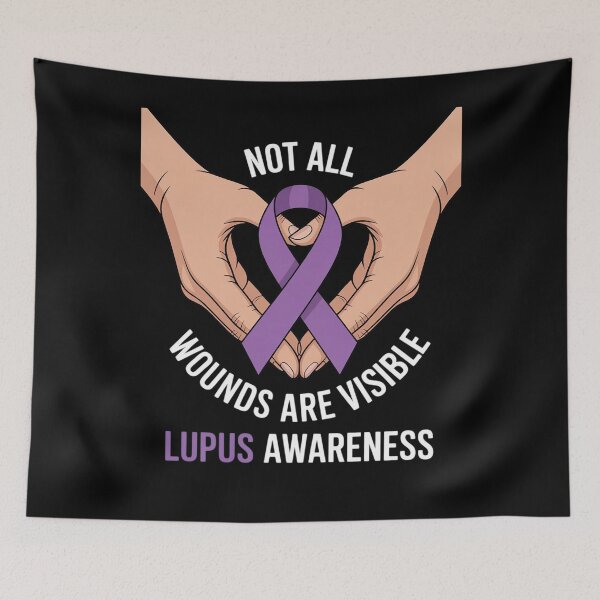 Item preview, Not All Wounds are Visible - Lupus Awareness designed and sold by LittleDame.