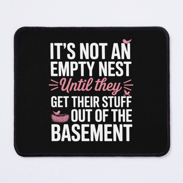 Item preview, Not an Empty Nest Until They Get Their Stuff Out, Nester Dad designed and sold by LittleDame.