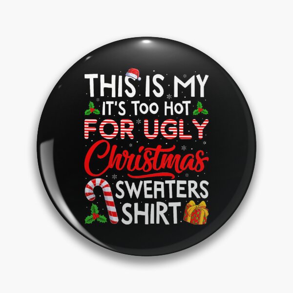 Item preview, Christmas This Is My It's Hot Funny Meme Sweaters Ugly Shirt For Too designed and sold by JasonCorvar.