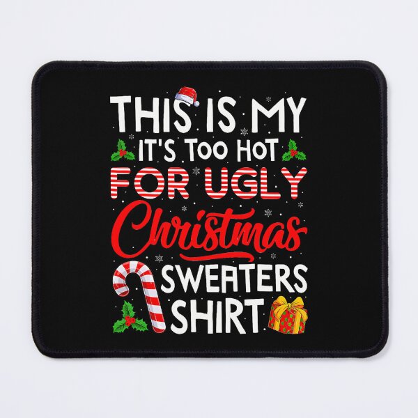 Item preview, Christmas This Is My It's Hot Funny Meme Sweaters Ugly Shirt For Too designed and sold by JasonCorvar.