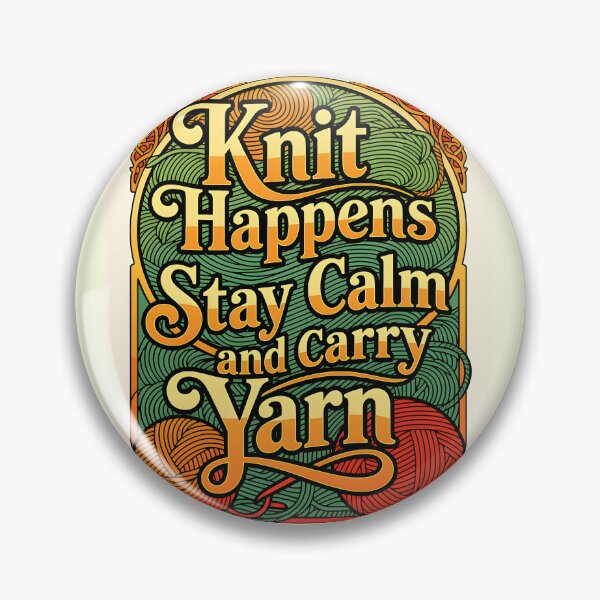 Item preview, Knit Happens - Stay calm and carry yarn designed and sold by Ponted.