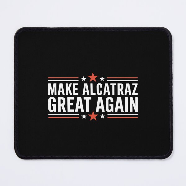 Item preview, Sf Rock Alcatraz Make Alcatraz Great Again designed and sold by Elenasriveras.