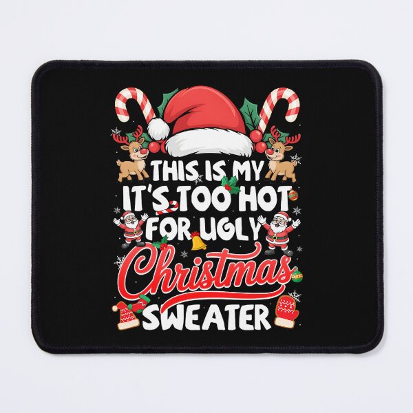 Item preview, It's Sweaters This Funny Hot Shirt Meme For My Christmas Too Ugly Is designed and sold by JasonCorvar.