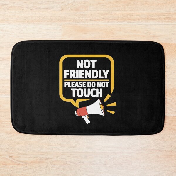 Item preview, Not Friendly Please Do Not Touch designed and sold by GasVille.