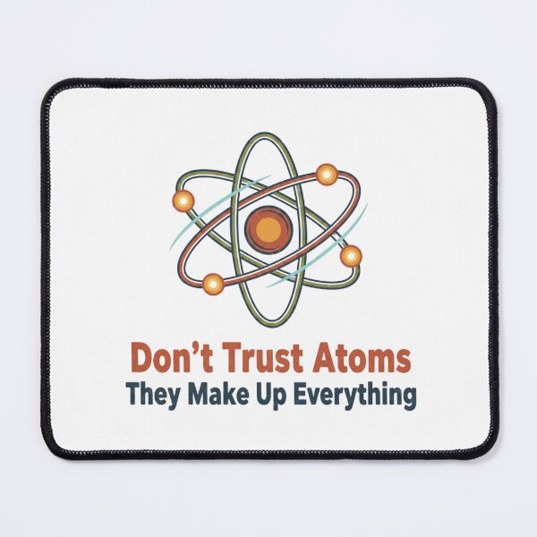 Item preview, Don't trust atoms designed and sold by JustCrafted.