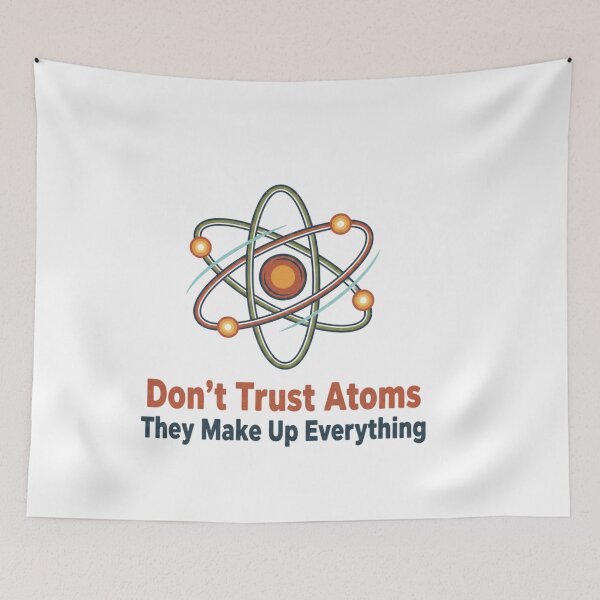 Item preview, Don't trust atoms designed and sold by JustCrafted.