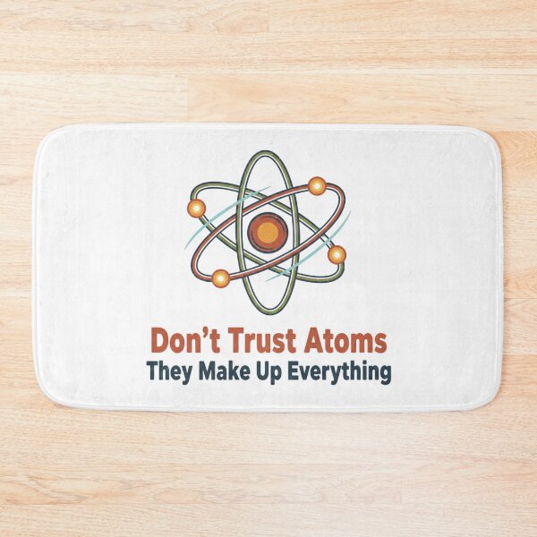 Item preview, Don't trust atoms designed and sold by JustCrafted.