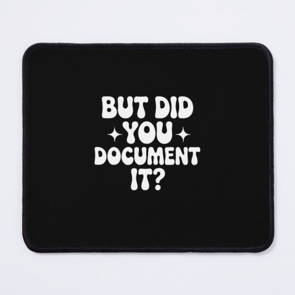 Item preview, but Did You Document It designed and sold by Jacob noro.