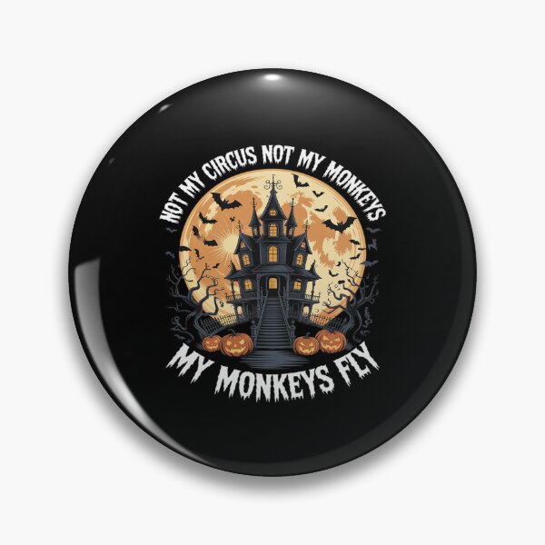 Item preview, Not My Circus Not My Monkeys My Monkeys Fly Funny Halloween designed and sold by GasVille.