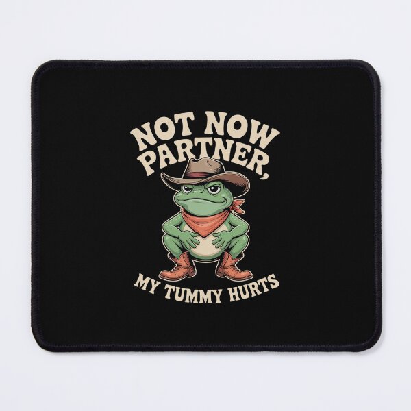 Item preview, Not Now Partner My Tummy Hurts Funny Western Cowboy designed and sold by GasVille.