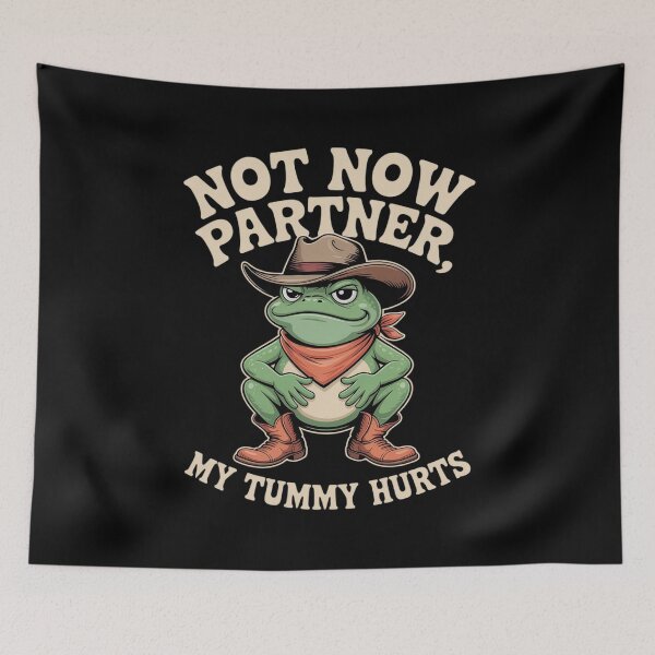 Item preview, Not Now Partner My Tummy Hurts Funny Western Cowboy designed and sold by GasVille.