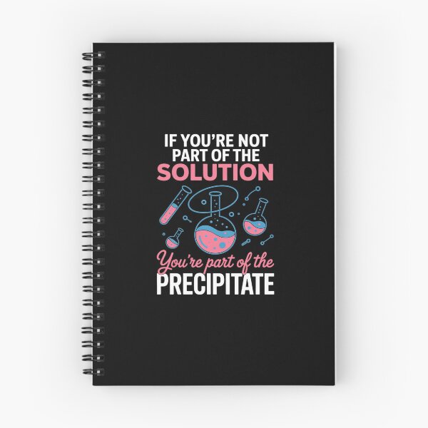 Item preview, Not Part of Solution Science Precipitate Pun designed and sold by GasVille.