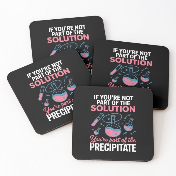 Item preview, Not Part of Solution Science Precipitate Pun designed and sold by GasVille.
