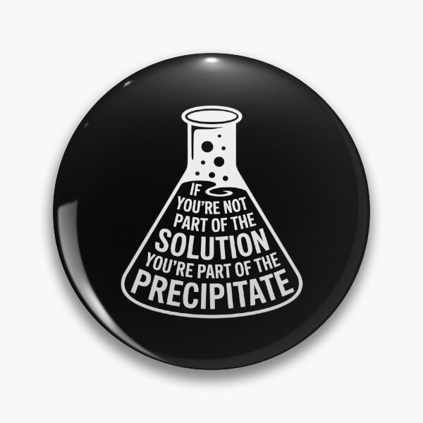 Item preview, Not The Solution Then You're The Precipitate designed and sold by DetroitMug.