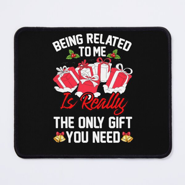 Item preview, related christmas you really gift the only being need to classic funny me is designed and sold by Rocklaretbean.
