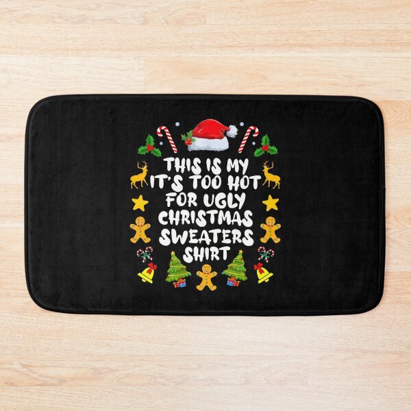 Item preview, Meme Sweaters Is Shirt Too Christmas This For Hot My Funny Ugly It's designed and sold by JasonCorvar.