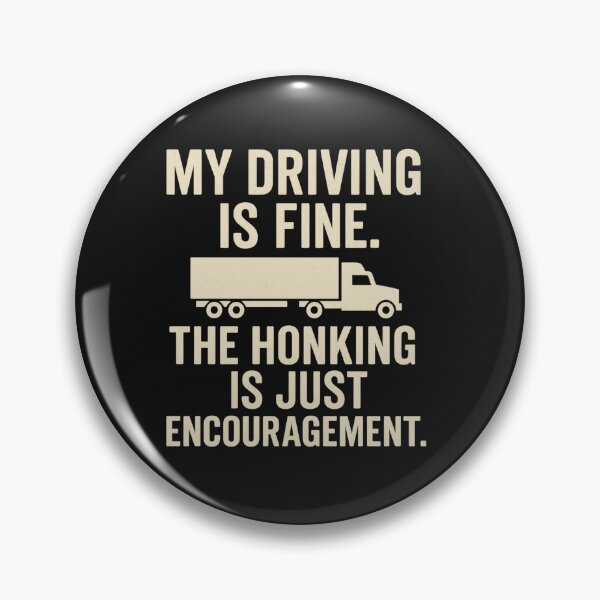 Item preview, My Driving Is Fine — The Honking Is Just Encouragement | Funny Trucker designed and sold by Laughprints.