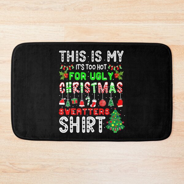 Item preview, My Ugly Sweaters It's This Hot Funny Is For Shirt Meme Too Christmas designed and sold by JasonCorvar.