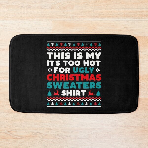 Item preview, My Shirt This Too Ugly Sweaters Hot Funny Christmas Meme It's Is For designed and sold by JasonCorvar.