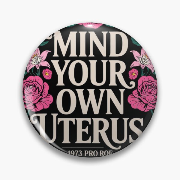 Item preview, Mind Your Own Uterus Pro Roe Woman Abortion Right Floral  designed and sold by VerseFarm.