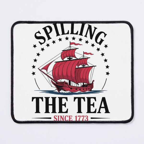 Item preview, Spilling The Tea Since 1773 4Th Of July designed and sold by DianaStantzo.