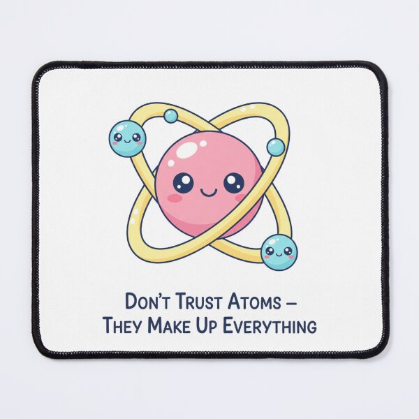 Item preview, Don't trust atoms designed and sold by JustCrafted.