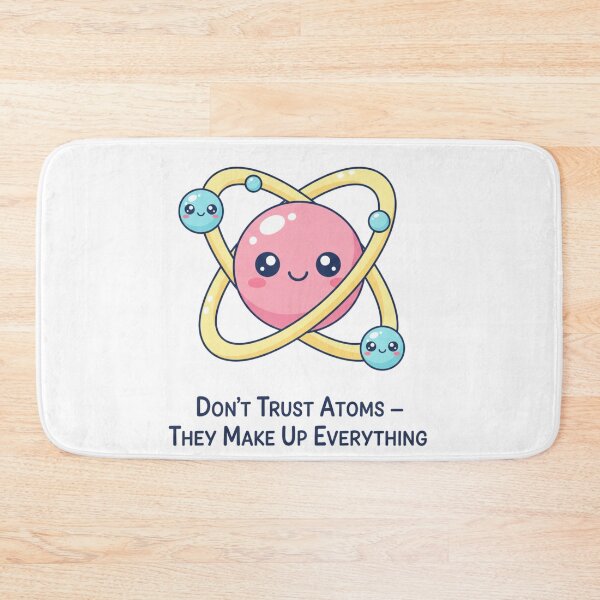 Item preview, Don't trust atoms designed and sold by JustCrafted.