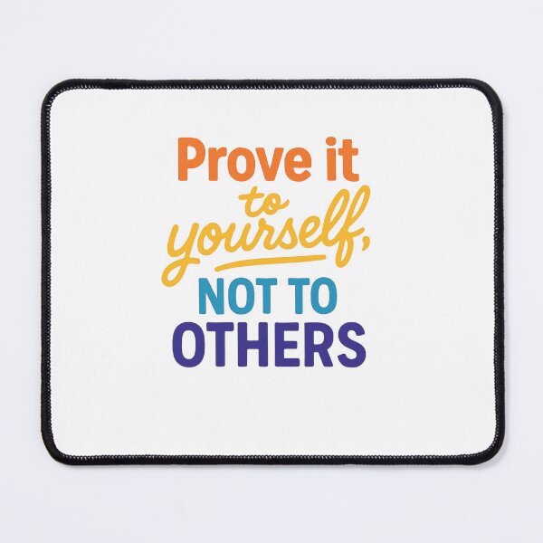 Item preview, Prove it to yourself, NOT TO OTHERS designed and sold by Motivive.