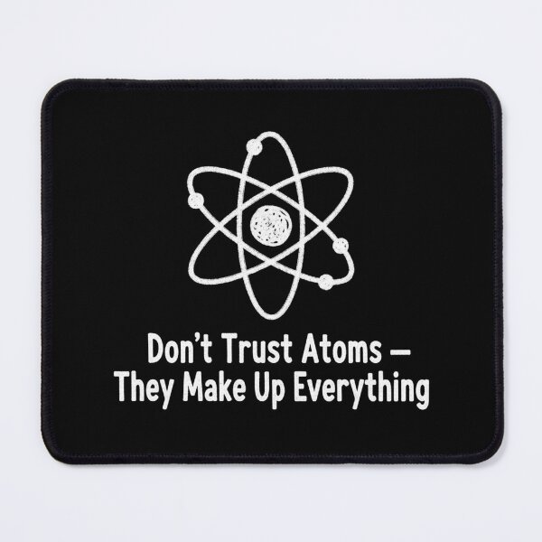 Item preview, Don't trust atoms designed and sold by JustCrafted.