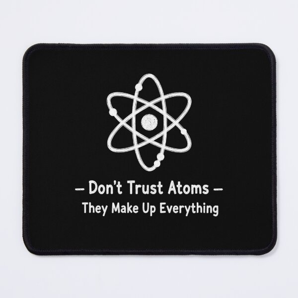 Item preview, Don't trust atoms designed and sold by JustCrafted.