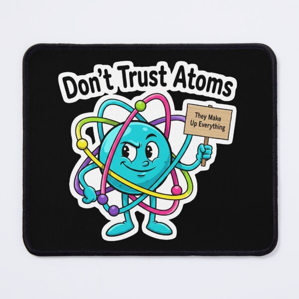 Item preview, Don't trust atoms designed and sold by JustCrafted.
