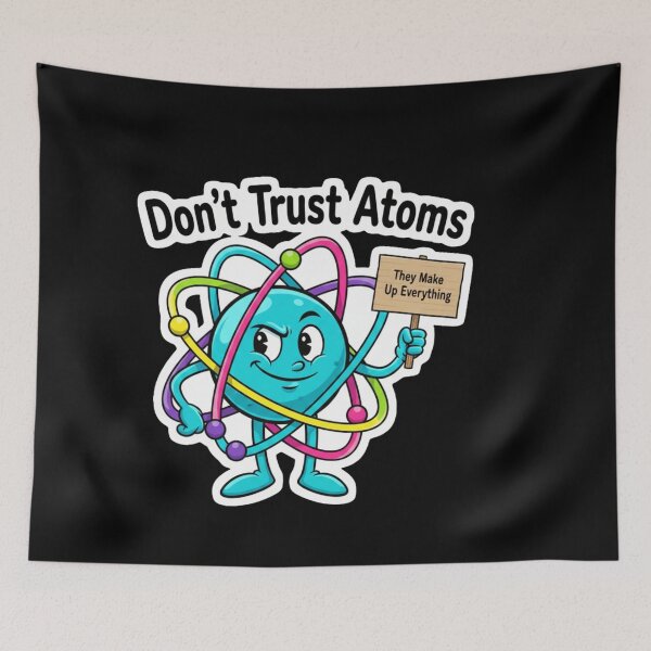 Item preview, Don't trust atoms designed and sold by JustCrafted.