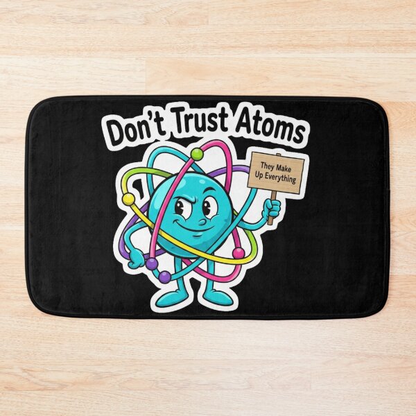 Item preview, Don't trust atoms designed and sold by JustCrafted.